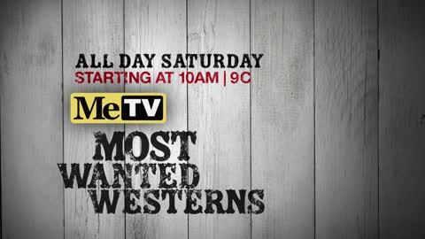 Watch Most Wanted Westerns! Saturdays starting at 10AM | 9C